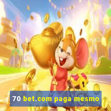 70 bet.com paga mesmo